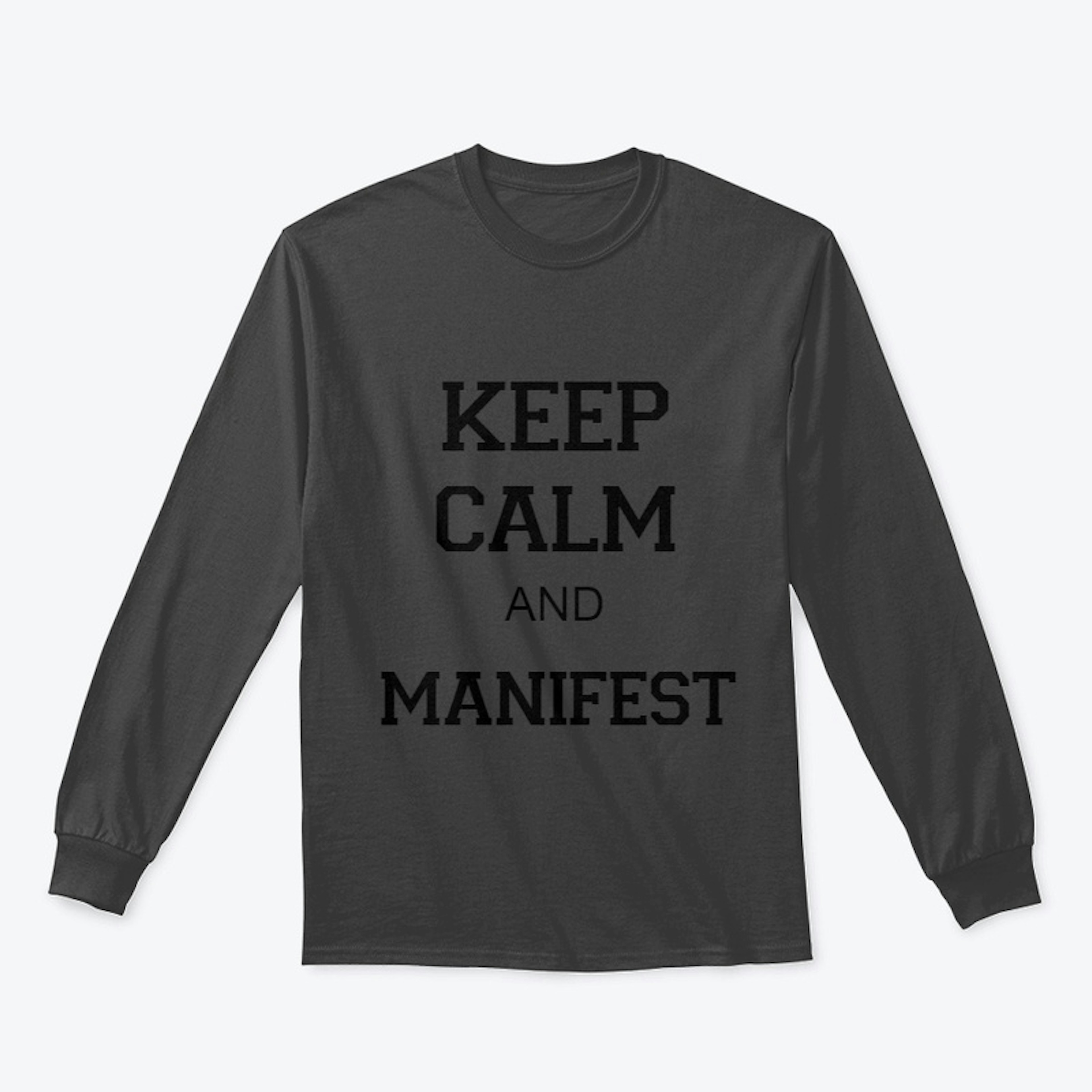 Keep Calm And Manifest